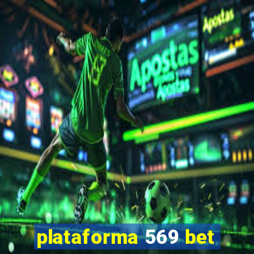 plataforma 569 bet